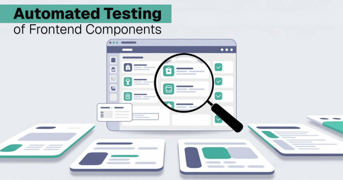Automation Testing of Frontend Components